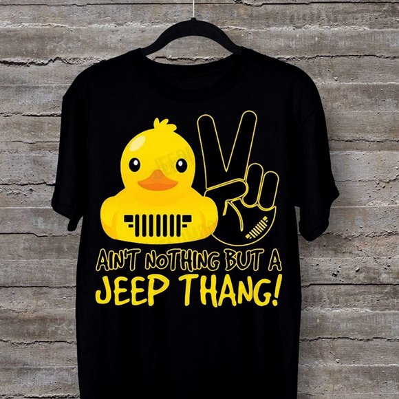 Jeep T Shirt Ain't Nothing But A Jeep Thang, Jeep Duck Shirt, Jeep Shirt - Picture 1 of 2